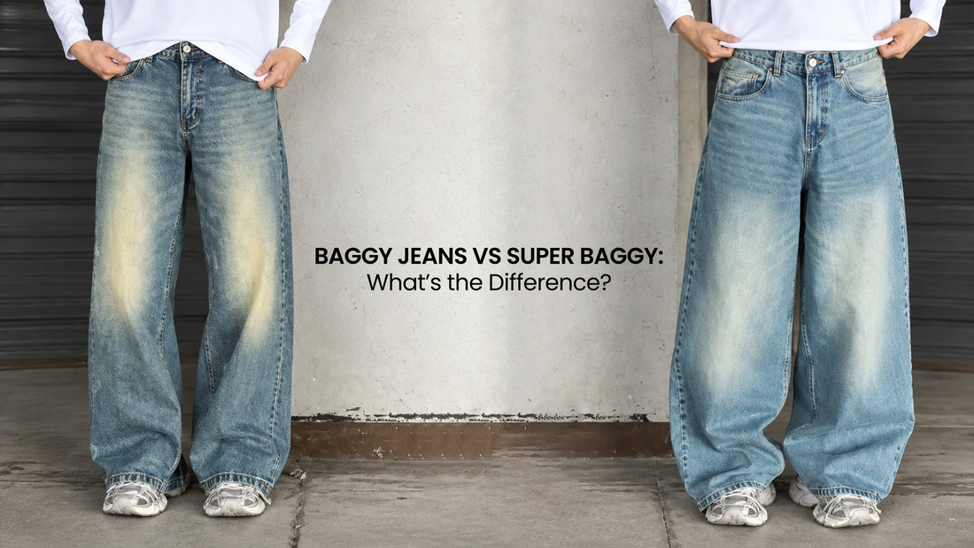 Super Baggy vs Baggy Jeans: What’s the Difference?