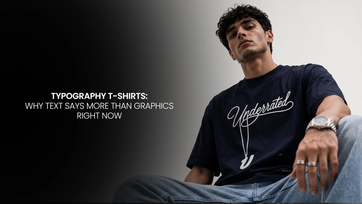 Typography T-Shirts: Why Text Says More Than Graphics Right Now
