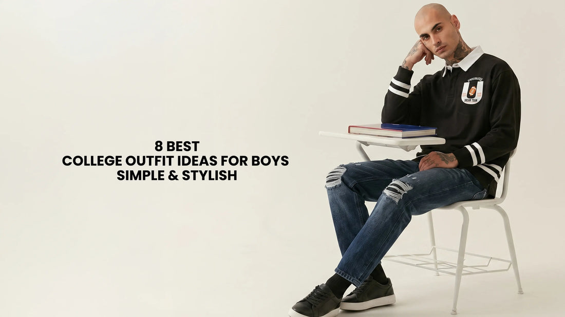 8 Best College Outfit Ideas for Boys: Simple & Stylish