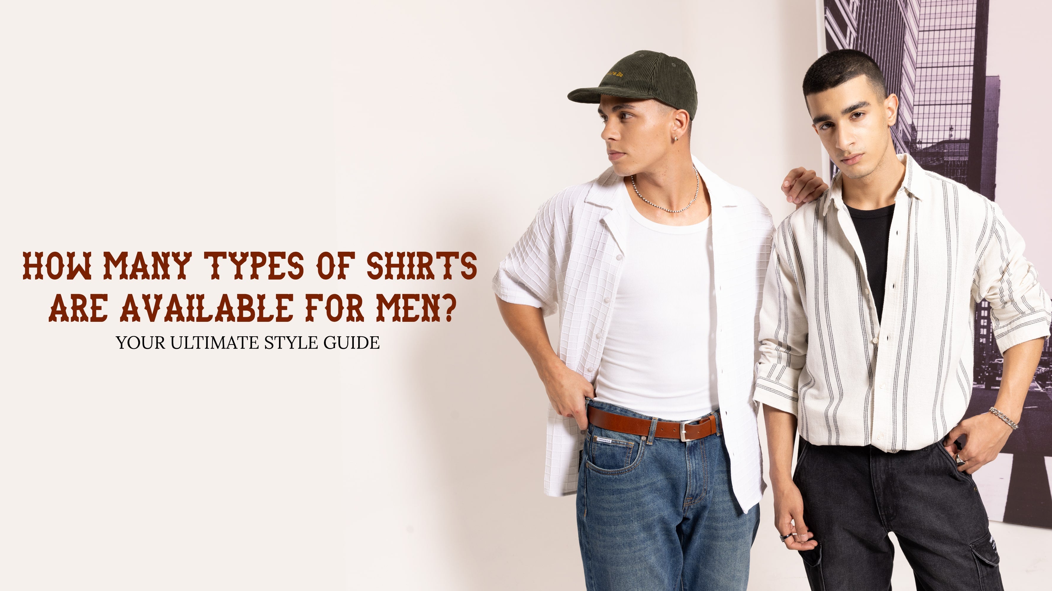 How Many Types of Shirts Are Available for Men? Your Ultimate Style Guide