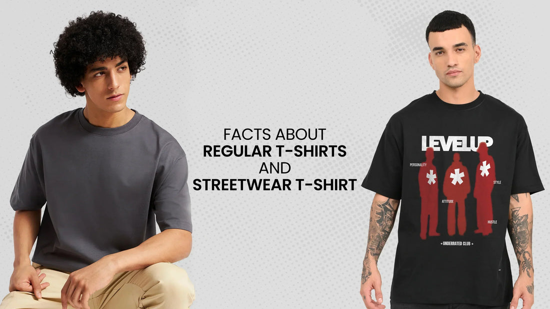 Facts About Regular T-Shirts and Streetwear T-Shirts