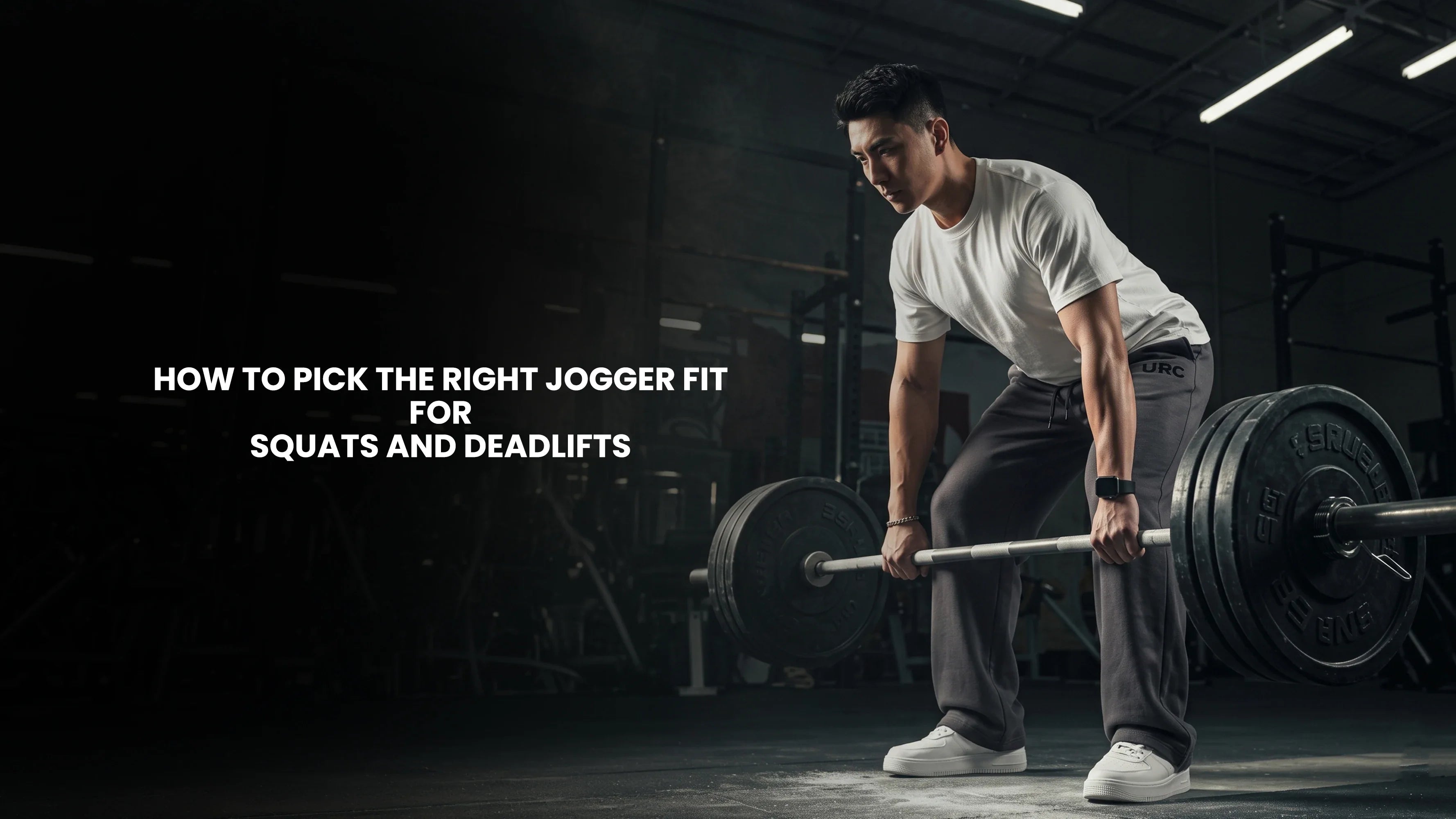 How to Pick the Right Jogger Fit for Squats and Deadlifts