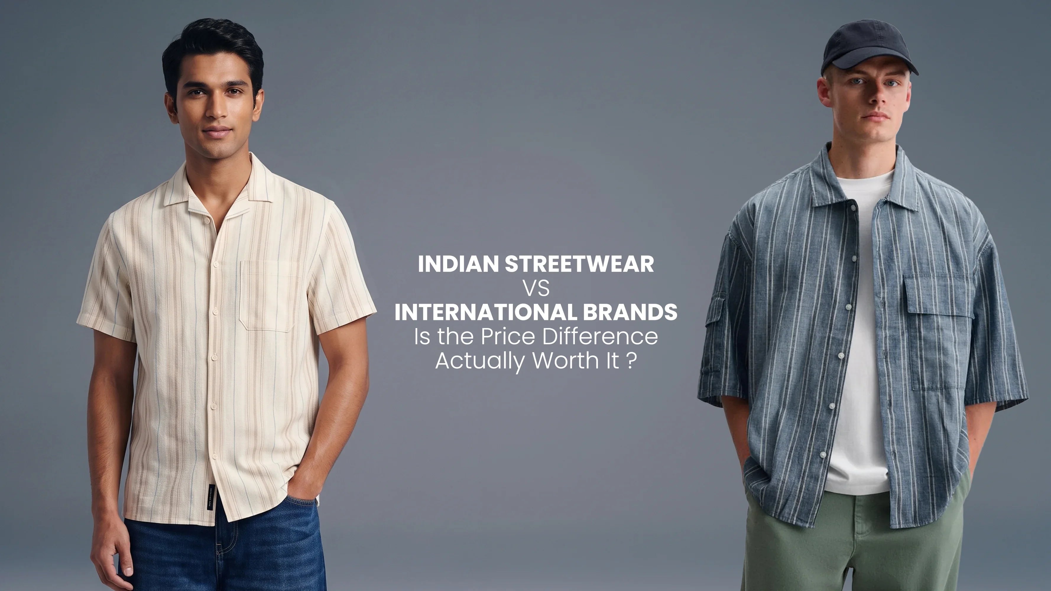 Indian Streetwear vs International Brands: Is the Price Difference Actually Worth It?