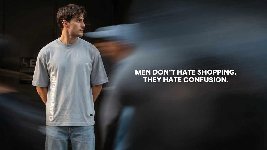 Men Don’t Hate Shopping. They Hate Confusion.