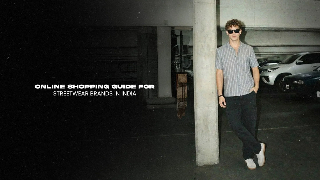 Online Shopping Guide for Streetwear Brands in India