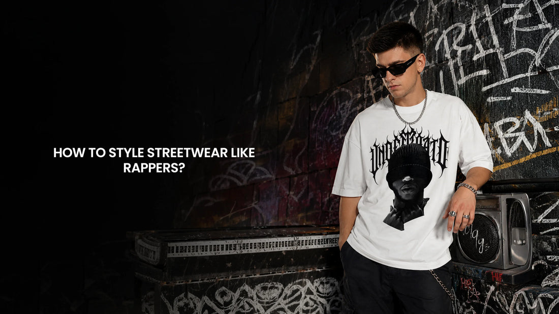 How to Style Streetwear Like Rappers?