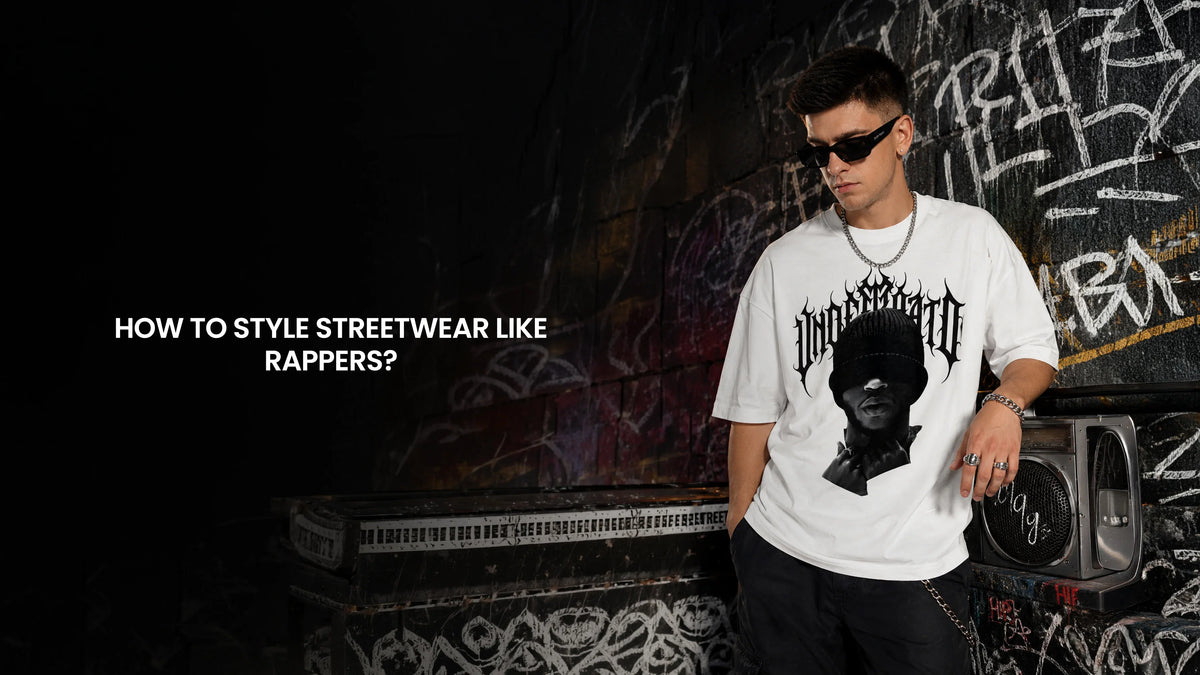 How to Style Streetwear Like Rappers?