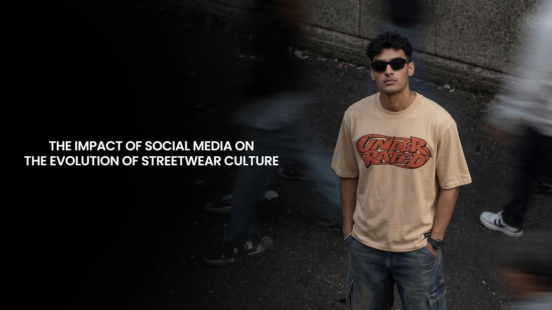 The Impact of Social Media on the Evolution of Streetwear Culture