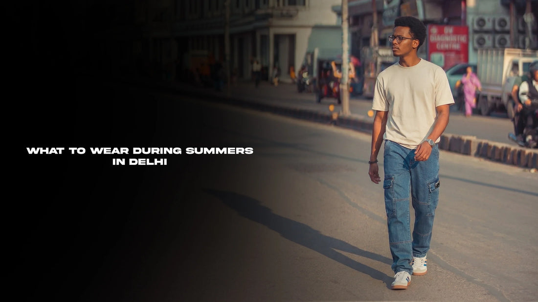 What to Wear During Summers in Delhi