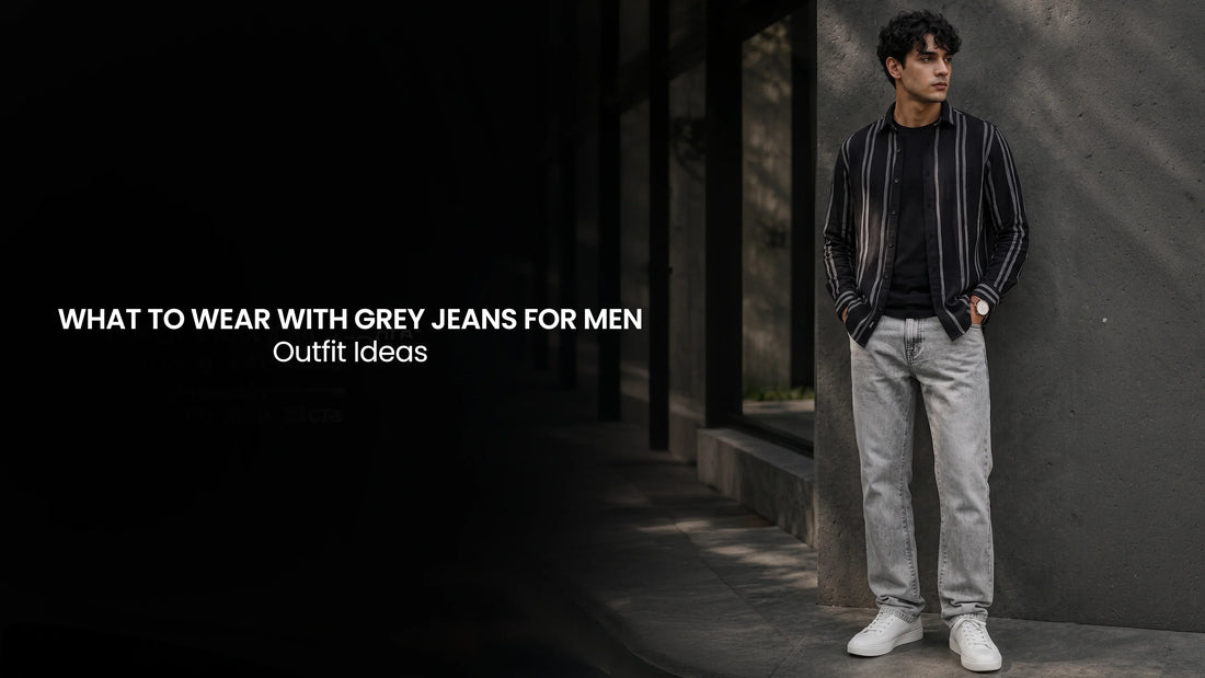 What to Wear with Grey Jeans for Men: Outfit Ideas