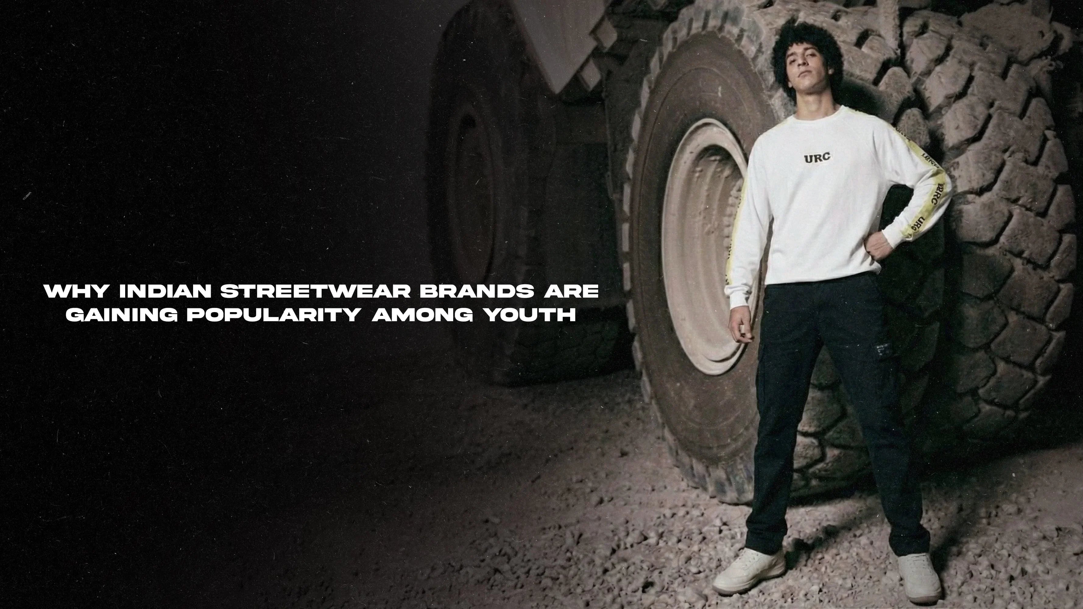 Why Indian Streetwear Brands Are Gaining Popularity Among Youth
