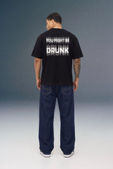 You Might Be Drunk Black Oversized T-shirt