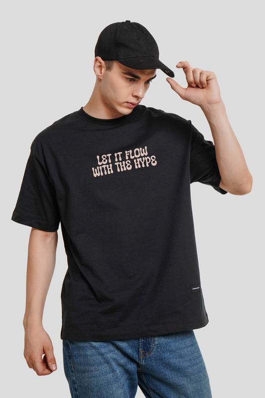 Let It Flow With Hype Black Printed Oversized T-Shirt